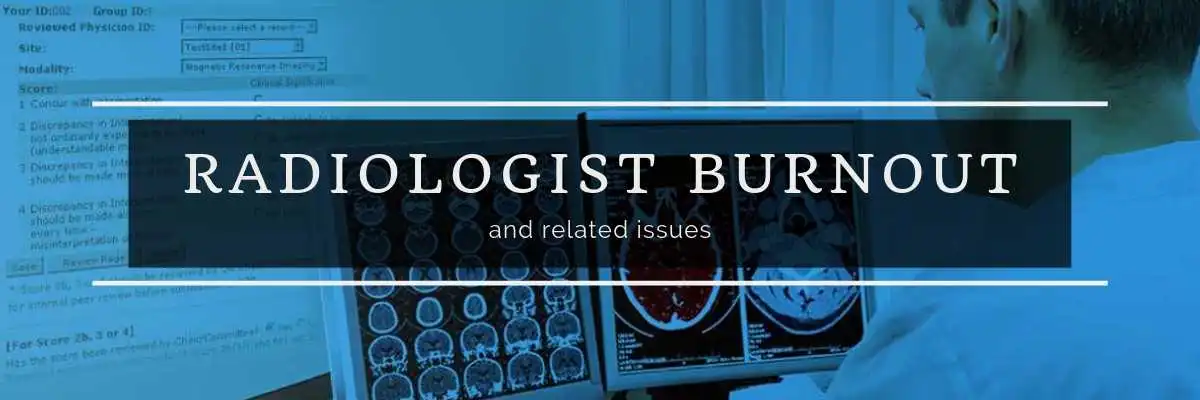 Radiologist Burnout – and related issues